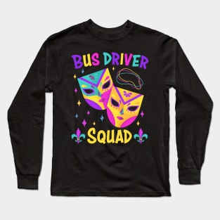 Bus Driver Squad Mardi Gras Carnival Costume Tee - Perfect for Parade Kings and Beads Long Sleeve T-Shirt